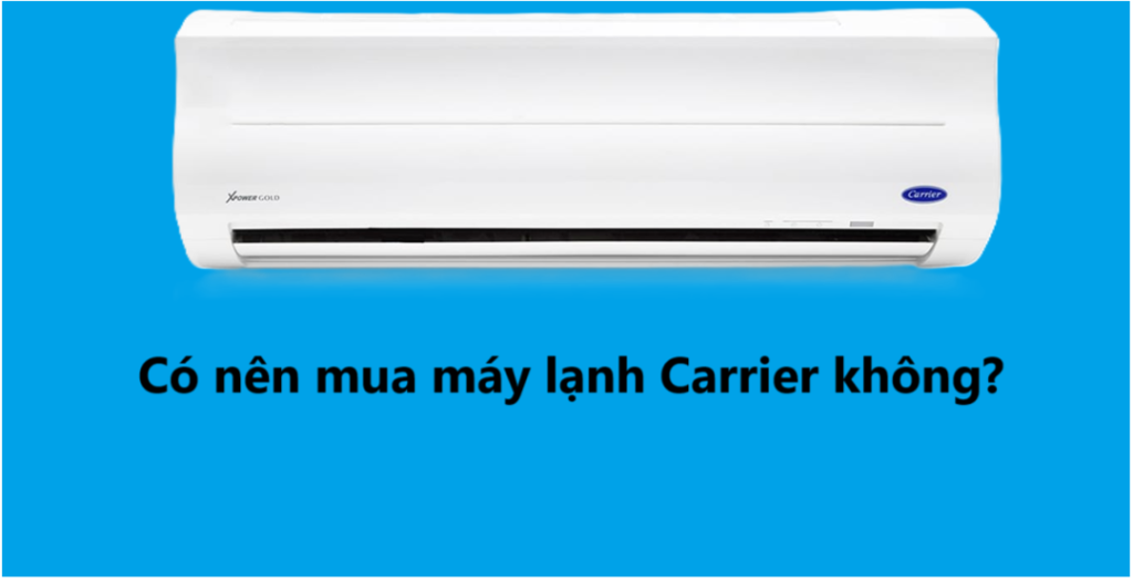 Nên mua máy lạnh Carrier không