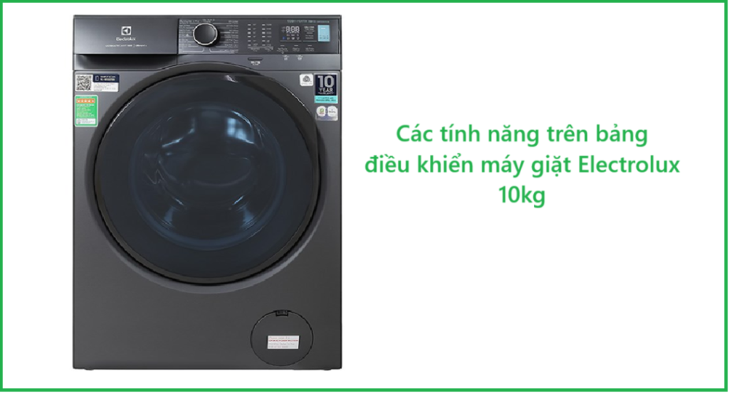 Các tính năng trên bảng điều khiển máy giặt Electrolux 10kg