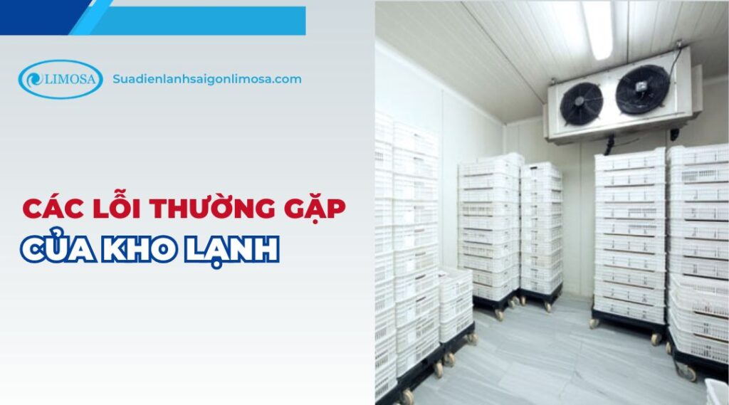 các lỗi thường gặp của kho lạnh