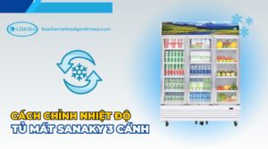 cách chỉnh nhiệt độ tủ mát sanaky 3 cánh