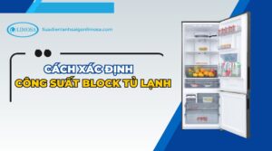 cách xác định công suất block tủ lạnh