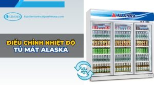 điều chỉnh nhiệt độ tủ mát alaska