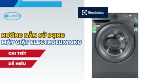 hướng dẫn sử dụng máy giặt electrolux 10kg