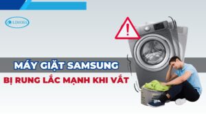máy giặt samsung bị rung lắc mạnh khi vắt