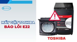 máy giặt toshiba lỗi e22