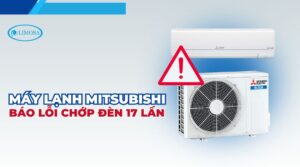 Máy lạnh Mitsubishi báo lỗi chớp đèn 17 lần