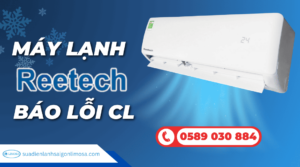 Máy lạnh Reetech báo lỗi CL
