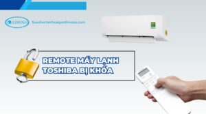 remote máy lạnh toshiba bị khóa