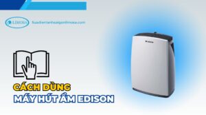 cách dùng máy hút ẩm edison