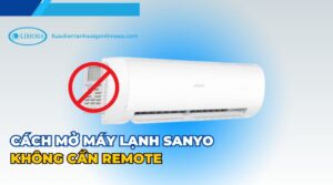 cách mở máy lạnh sanyo không cần remote
