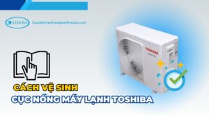 cách vệ sinh cục nóng máy lạnh toshiba