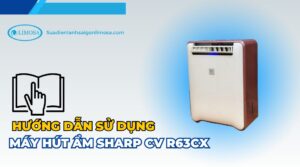 hướng dẫn sử dụng máy hút ẩm sharp cv r63cx