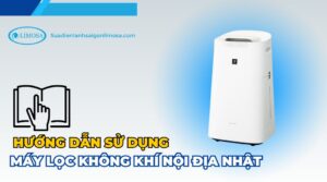 cách sử dụng máy lọc không khí nội địa nhật