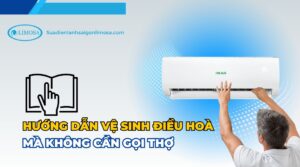 hướng dẫn vệ sinh điều hoà mà không cần gọi thợ