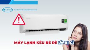 máy lạnh kêu rè rè là bị gì