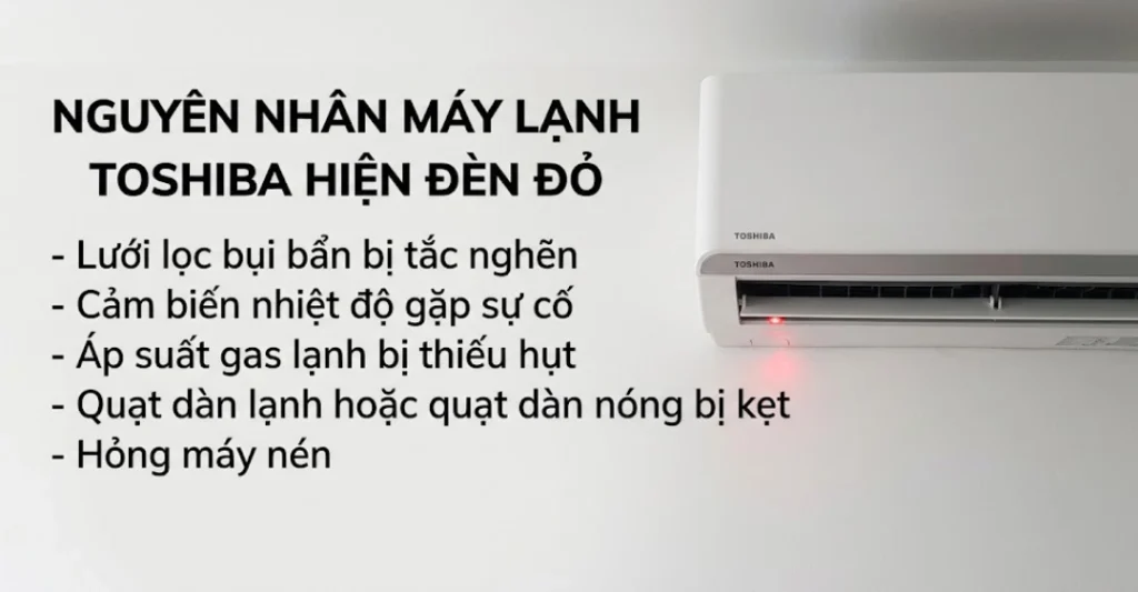 Nguyên nhân phổ biến khiến máy lạnh Toshiba hiện đèn đỏ