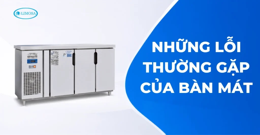 những lỗi thường gặp của bàn mát