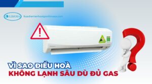 vì sao điều hoà không lạnh sâu dù đủ gas