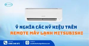 Ý Nghĩa Các Ký Hiệu Trên Remote Máy Lạnh Mitsubishi