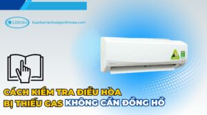 Cách kiểm tra điều hòa bị thiếu gas không cần đồng hồ