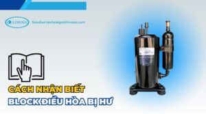 Cách nhận biết block điều hòa bị hư
