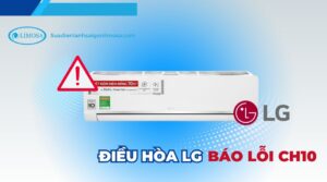 điều hòa lg báo lỗi ch10​
