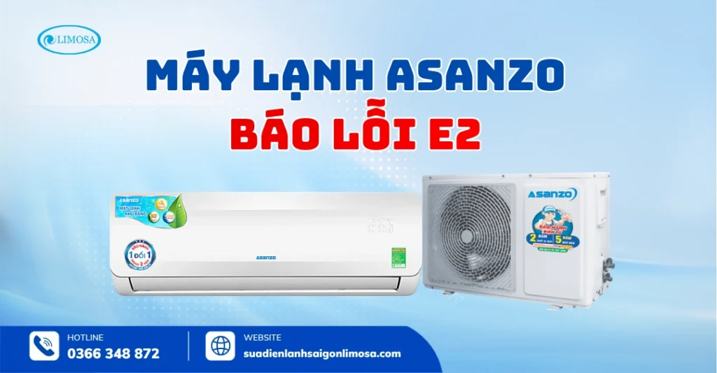 Nguyên Nhân & Khắc Phục Máy Lạnh Asanzo Báo Lỗi E2 Đơn Giản