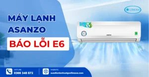 Máy Lạnh Asanzo Báo Lỗi E6