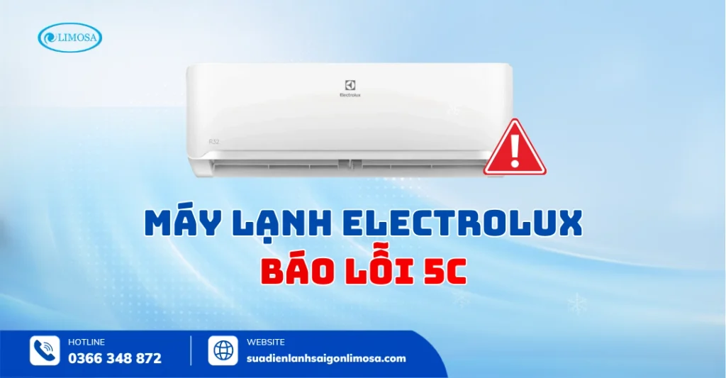 Lỗi 5C Máy Lạnh Electrolux - Cách Khắc Phục Tại Nhà Từ A-Z