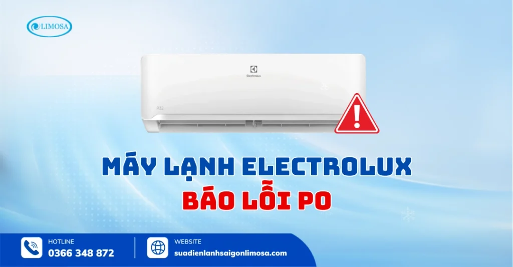 Máy Lạnh Electrolux Báo Lỗi P0 Là Gì? Nguyên Nhân & Cách Xử Lý