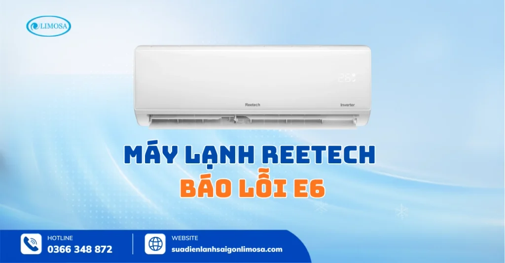 Mẹo Xử Lý Máy Lạnh Reetech Báo Lỗi E6 Cực Chuẩn, Ai Cũng Làm Được