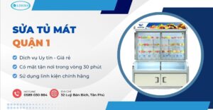 sửa tủ mát quận 1