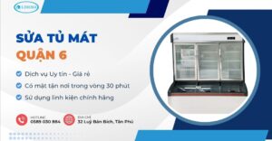 sửa tủ mát quận 6