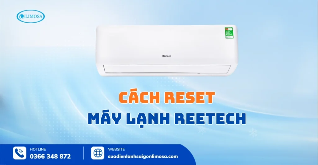 Cách Reset Máy Lạnh Reetech Tại Nhà Đơn Giản Trong 3 Bước