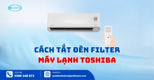 Cách Tắt Đèn Filter Trên Máy Lạnh Toshiba Đơn Giản Tại Nhà