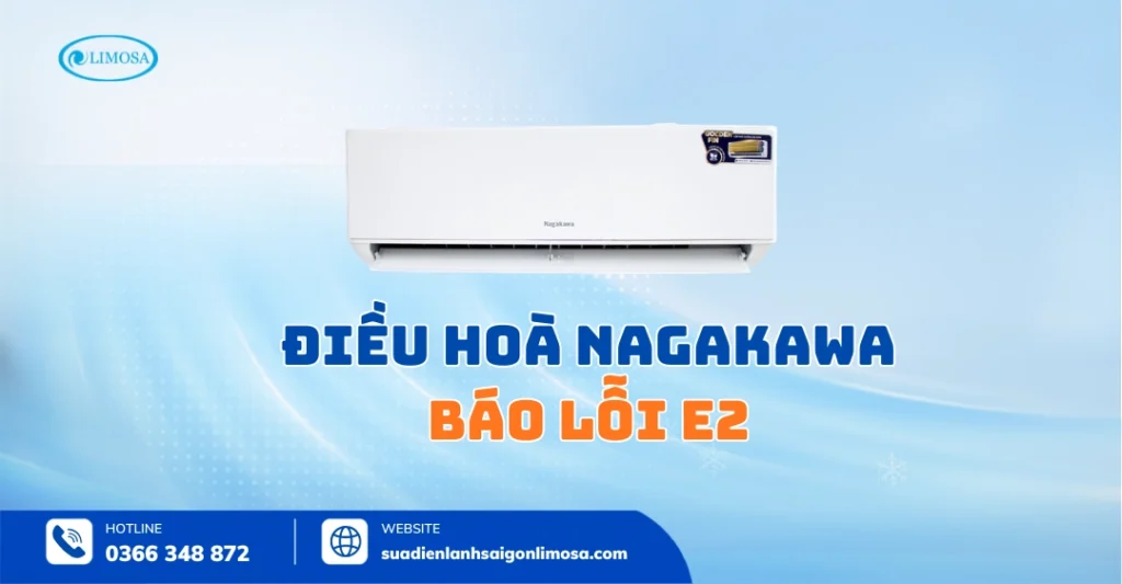 Điều Hòa Nagakawa Báo Lỗi E2 - Sửa Lỗi Tại Nhà An Toàn