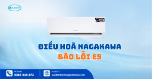 Điều Hoà Nagakawa Báo Lỗi E5 - Nguyên Nhân & Cách Sửa Tại Nhà A-Z