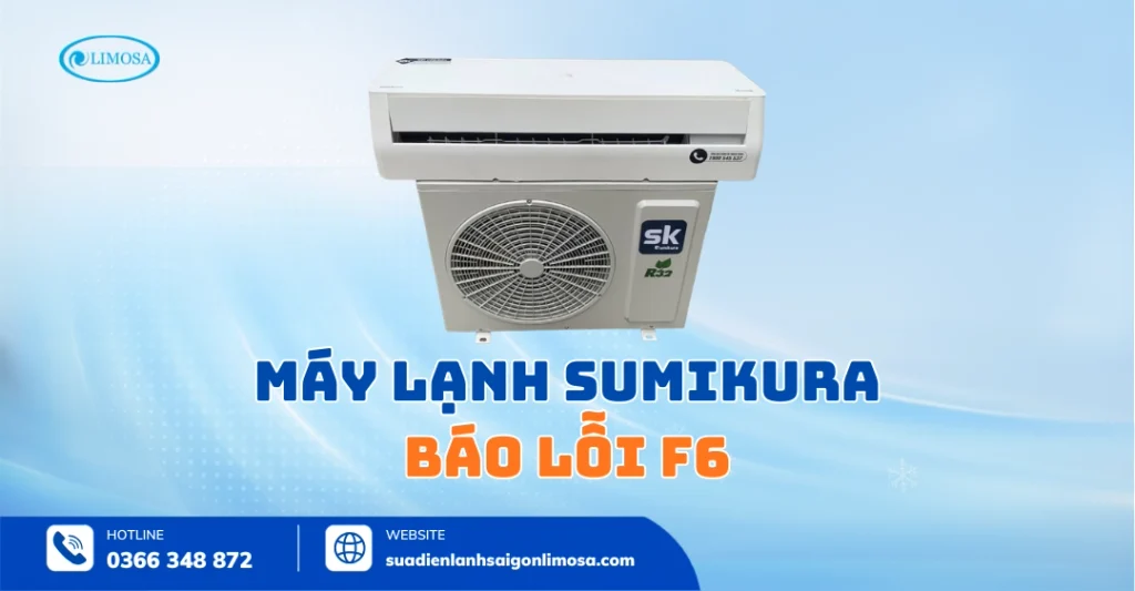 Hướng Dẫn Sửa Máy Lạnh Sumikura Báo Lỗi F6 Chuẩn 100% Tại Nhà