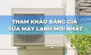tham khảo bảng giá sửa máy lạnh mới nhất