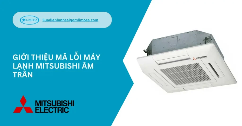 Giới thiệu mã lỗi máy lạnh mitsubishi âm trần