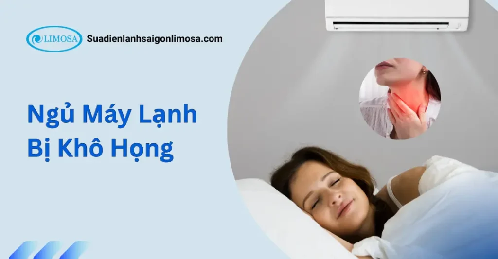 Ngủ Máy Lạnh Bị Khô Họng - Nguyên Nhân và Cách Khắc Phục Ngủ máy lạnh bị khô họng
