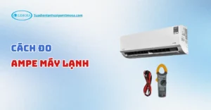 cách đo ampe máy lạnh
