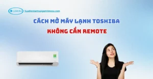 cách mở máy lạnh toshiba không cần remote