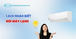 cách nhận biết đời máy lạnh