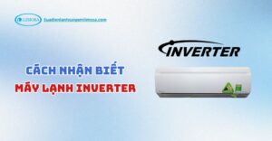 cách nhận biết máy lạnh inverter