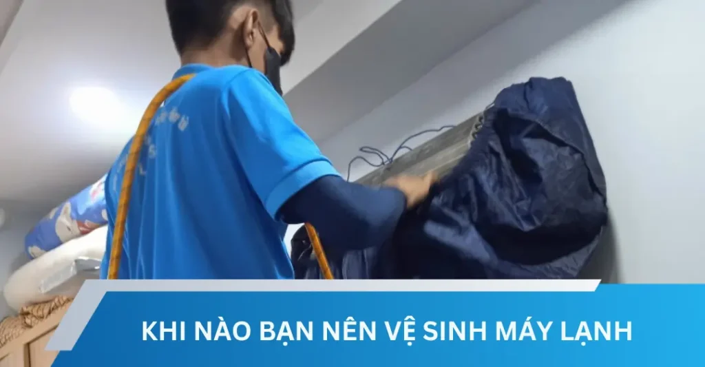 khi nào nên vệ sinh máy lạnh