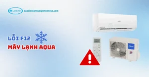 lỗi f12 máy lạnh aqua