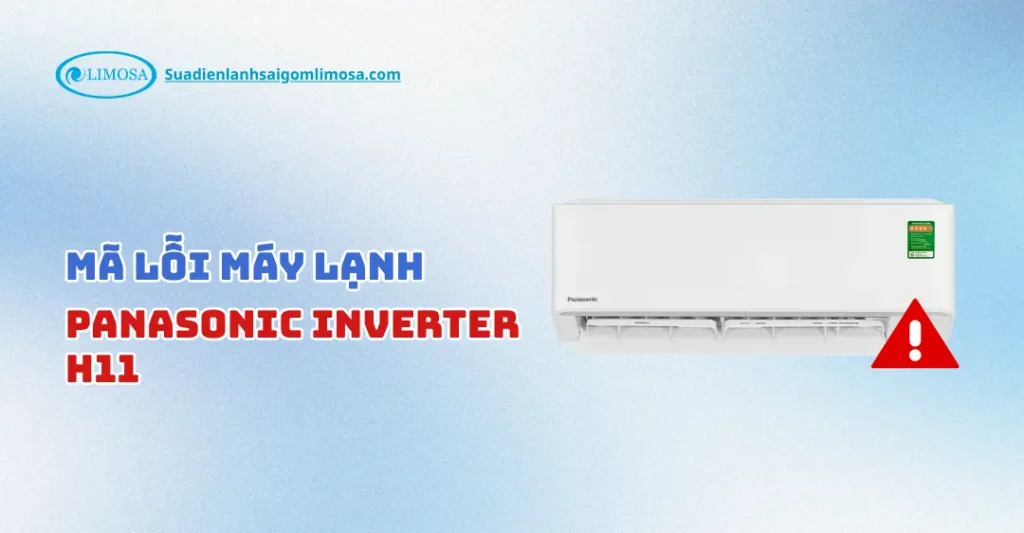 Mã Lỗi Máy Lạnh Panasonic Inverter H11 Và Cách Khắc Phục mã lỗi máy lạnh panasonic inverter h11