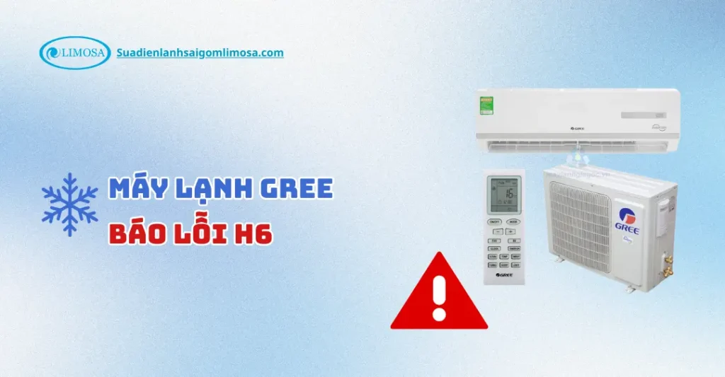 máy điều hòa gree báo lỗi h6
