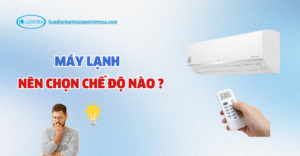 máy lạnh nên mở chế độ nào